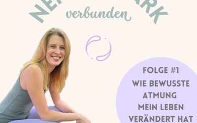 Folge #1: Wie bewusste Atmung mein Leben verändert hat