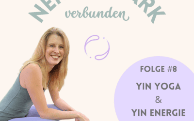 Folge #8: Yin Yoga und Yin Energie – Impulse für mehr Yin in deinem Alltag