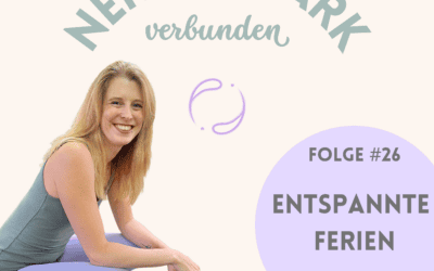 Folge #26: Ferien ohne Stress: So bleibt dein Nervensystem entspannt