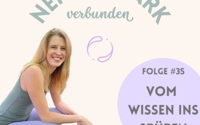 Folge #35: Vom Wissen ins Spüren – zurück zu deiner inneren Stimme